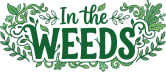 In the Weeds
