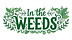 In the Weeds
