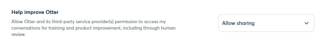 Screenshot of Otter.ai’s settings menu showing an option labeled “Allow sharing” that gives Otter and its third-party partners permission to access user conversations for training, including through human review. This opt-in setting is part of Otter’s data sharing policy for improving AI performance.