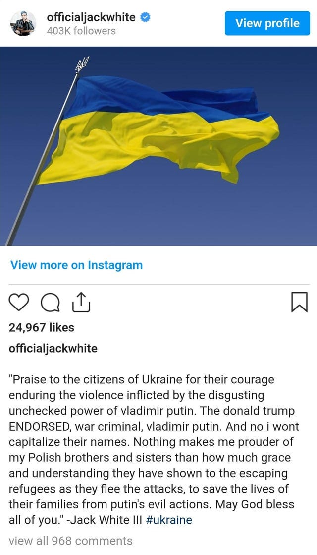r/jackwhite - Jack's instagram post about the war in Ukraine r/jackwhite - Jack's instagram post about the war in Ukraine