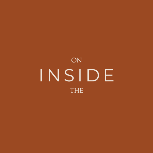 ON THE INSIDE
