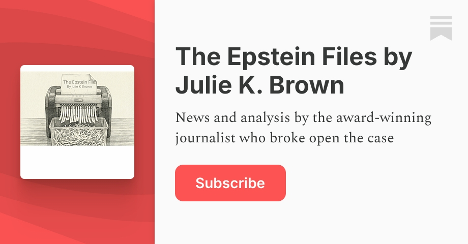 The Epstein Files by Julie K. Brown | Substack