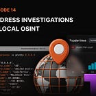 Episode 14: IP Address Investigations and Local OSINT