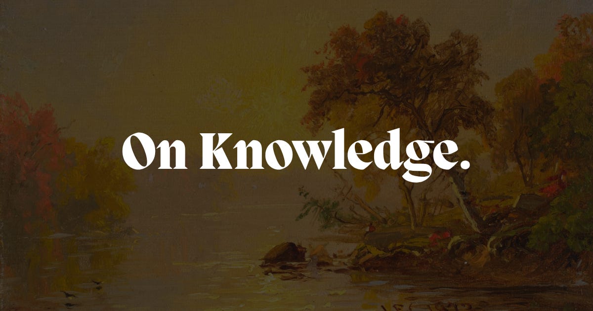 On Knowledge &mdash; The Inquiry Letter #005