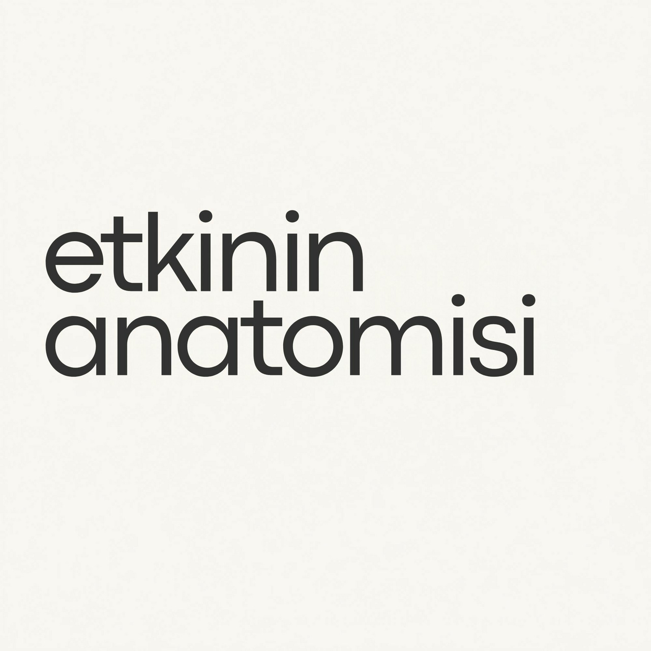 Etkinin Anatomisi