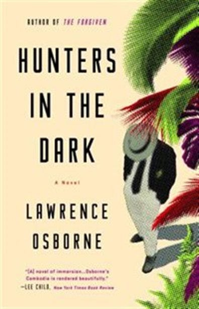 Hunters In The Dark: A Novel by Lawrence Osborne Hunters In The Dark: A Novel by Lawrence Osborne