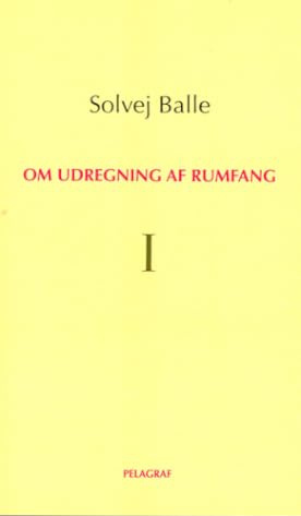 Solvej Balle - Om udregning af rumfang