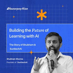Building the Future of Learning with AI: The Story of Shubham & SunitechAI