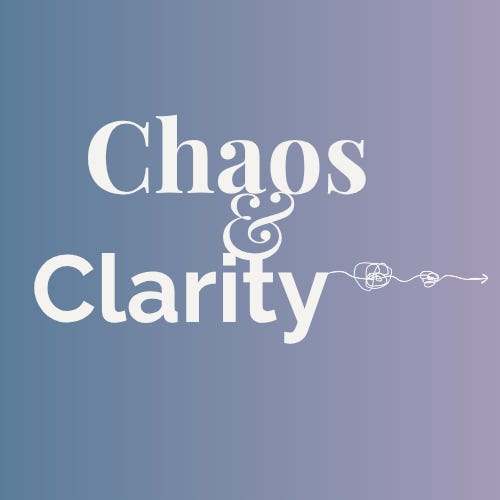 Chaos & Clarity