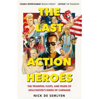 The Last Action Heroes by Nick de Semlyen - broché - Nick de Semlyen, Livre  tous les livres à la Fnac