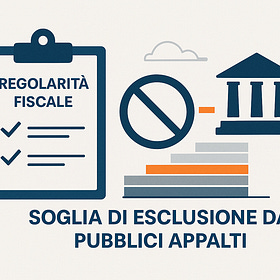 Regolarità fiscale e soglia di esclusione dai pubblici appalti