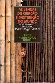 As lendas da criação e destruição do mundo como fundamentos da religião dos  Apapocuva-Guarani