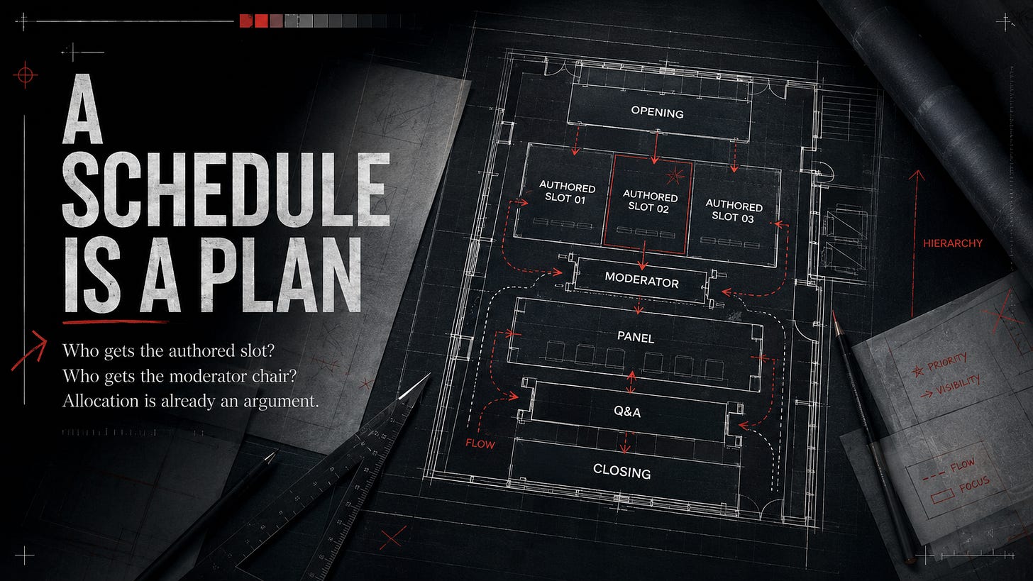 A schedule is a plan — a programme drawn as an architectural floor plan: authored slots, moderator, panel, Q&A A schedule is a plan — a programme drawn as an architectural floor plan: authored slots, moderator, panel, Q&A