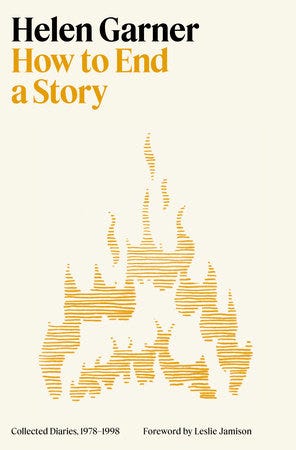 How to End a Story by Helen Garner: 9780553387490 | PenguinRandomHouse.com:  Books