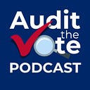 Logo for Audit The Vote Podcast