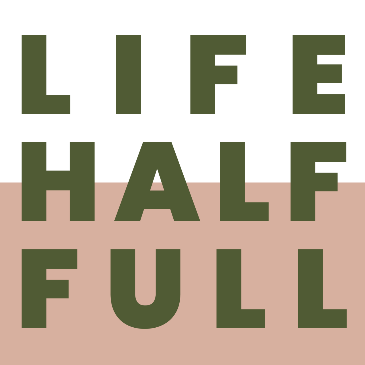 Life Half Full
