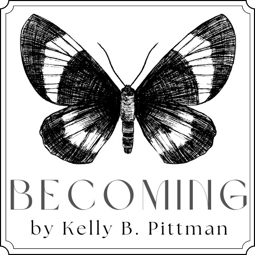 Becoming by Kelly B. Pittman