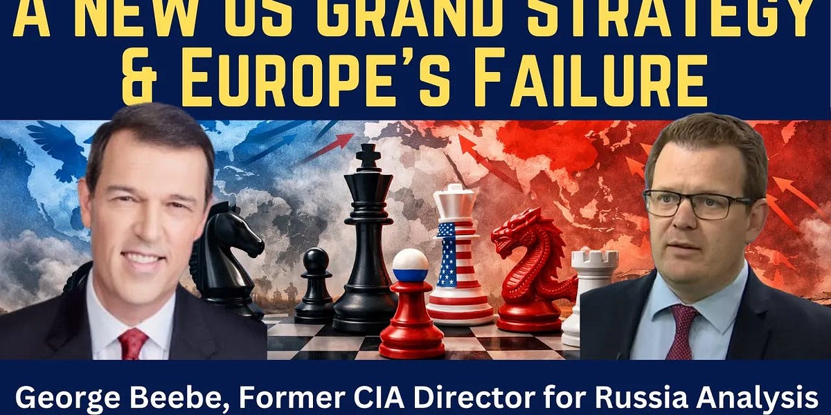George Beebe: A New U.S. Grand Strategy & Europe's Strategic Failure