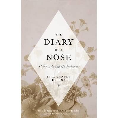 The Diary of a Nose by Jean-Claude Ellena — Reviews, Discussion ...
