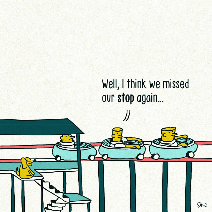 Three friends are riding a roller coaster. As they progress through the ride across the four panels of this web comic, their dialog reads, "Did you bring our map?" Then another responds, "Darn, I left it at the hotel." Then someone asks, "Why does it matter?" And as the roller coaster speeds past the station where people board the cars, the first person in the conversation says, "Well, I think missed our stop again."