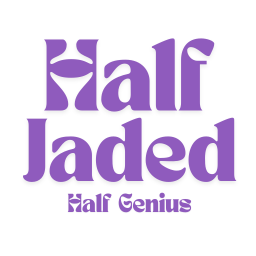 Half-Jaded, Half-Genius