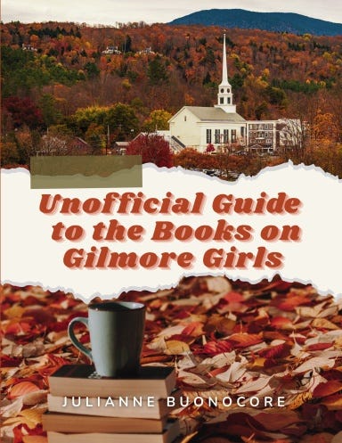 unofficial guide to the books on gilmore girls by julianne buonocore.