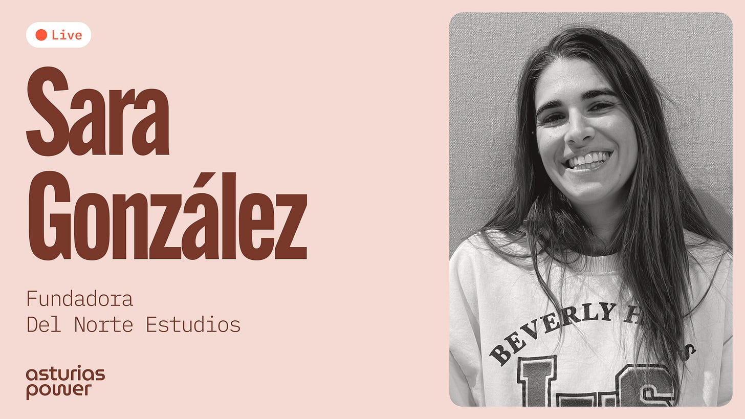 Asturias Power Podcast con Sara González, fundadora de Del Norte Estudios.
