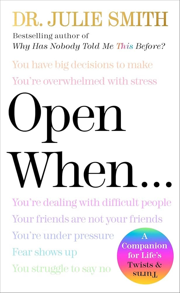 Open When: A Companion for Life's Twists & Turns : Smith, Dr Julie:  Amazon.sg: Books