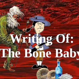 WRITING OF: The Bone Baby