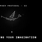 CIPHER PROTOCOL II: EXPANDING YOUR IMAGINATION
