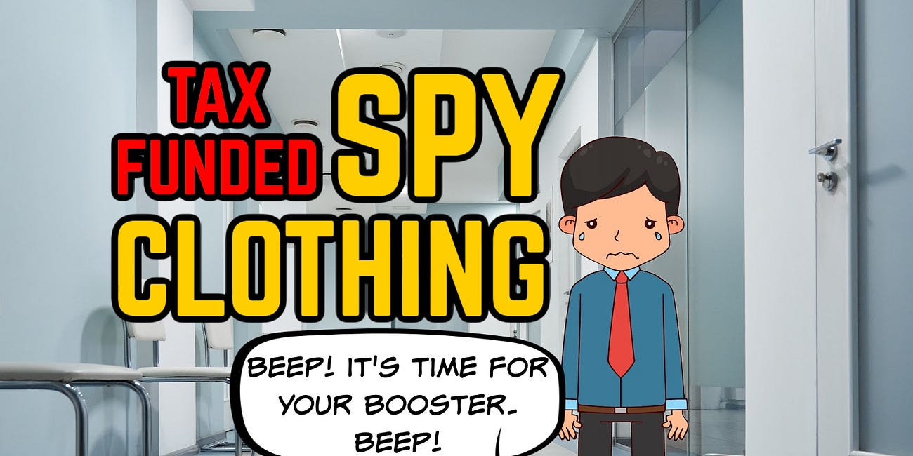 Gov Funded Clothing that Tracks, Monitors and Records You, Because You Can Never Be Too Safe...