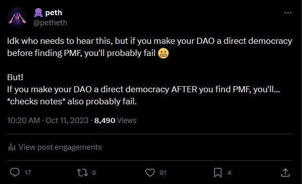 If you make your DAO a direct democracy before finding PMF, you’ll probably fail. If you do it after - you’ll… *checks notes* also probably fail. If you make your DAO a direct democracy before finding PMF, you’ll probably fail. If you do it after - you’ll… *checks notes* also probably fail.