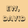 Ew, David