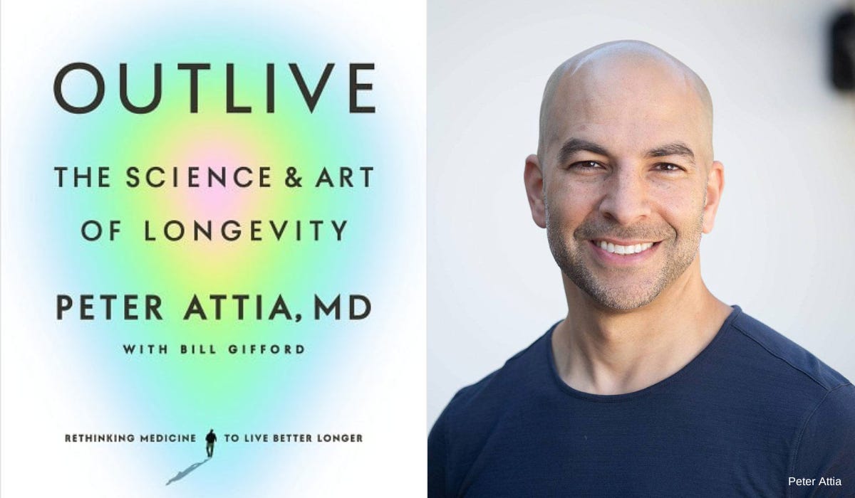 We All Want to Live Better, Longer. Dr. Peter Attia's New Bestselling Book  Can Help All