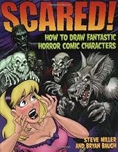Scared!: How to Draw Fantastic Horror Comic Characters