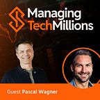 Managing Tech Millions