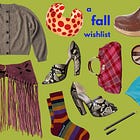 A Big Fat Juicy Fall Wishlist