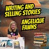 Writing & Selling Stories with Angelique Fawns