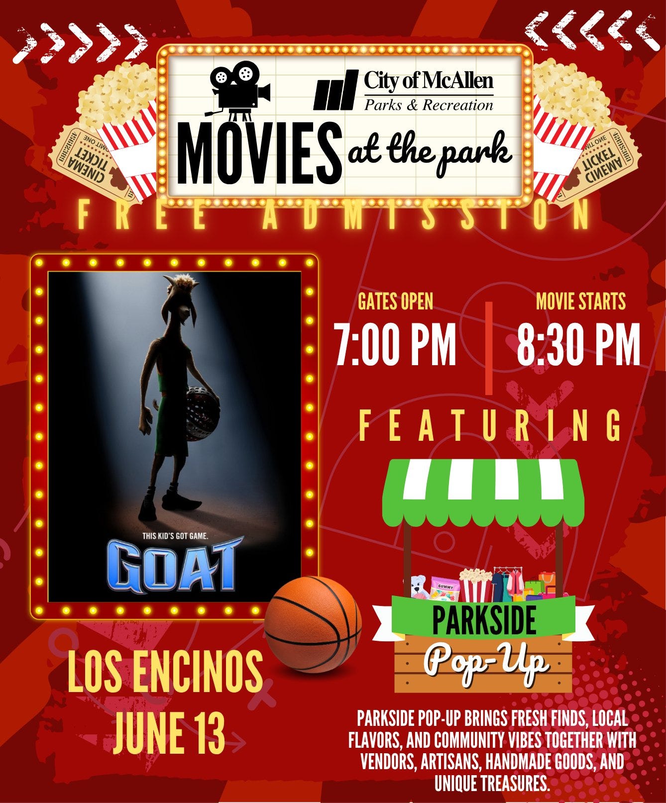 May be an image of text that says 'くくぐぐ 海 ៥ WEND TNEE F City ofMcAllen Parks & Recreation MOVIES at thepank the LICKEL AREW CMEMAE GATES OPEN 7:00 PM E MOVIESTARTS STARTS 8:30 PM GOAT GANE THIS 5GOT FEATURING แ Y PARKSIDE Pop-Up Up LOS ENCINOS JUNE 13 PARKSIDE POP -UP BRINGS FRESH FINDS, LOCAL FLAVORS, AND COMMUNITY VIBES TOGETHER WITH VENDORS, ARTISANS, HANDMADE GOODS, AND UNIQUE TREASURES.'