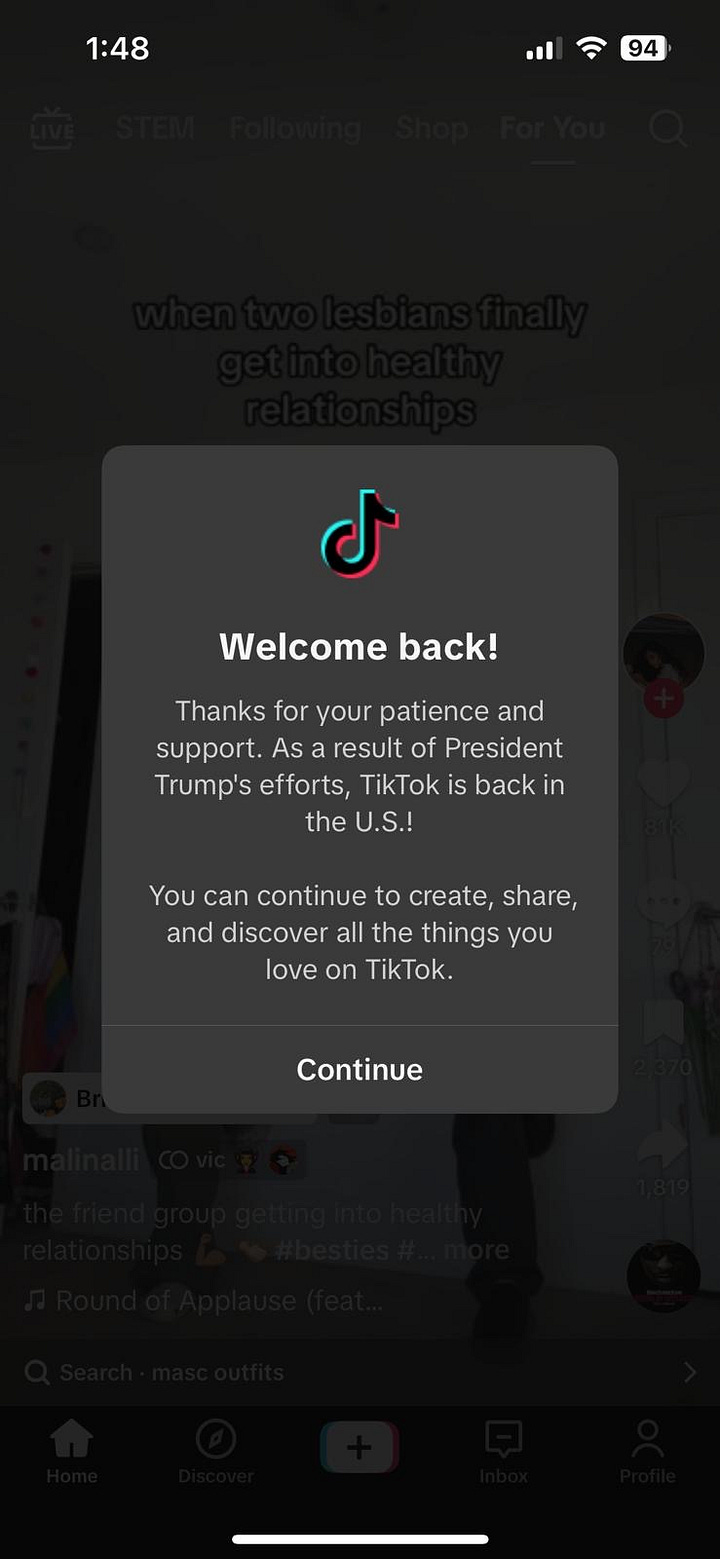 Left: A TikTok message on a user’s screen stating, 'Sorry, TikTok isn’t available right now. A law banning TikTok has been enacted in the U.S. Unfortunately, that means you can’t use TikTok for now.' The message continues to note that President Trump is working on a solution to reinstate TikTok once he takes office. Right: A TikTok message on a user’s screen stating, 'Welcome back! Thanks for your patience and support. As a result of President Trump’s efforts, TikTok is back in the U.S.!' The message encourages users to continue creating and sharing content on the platform.