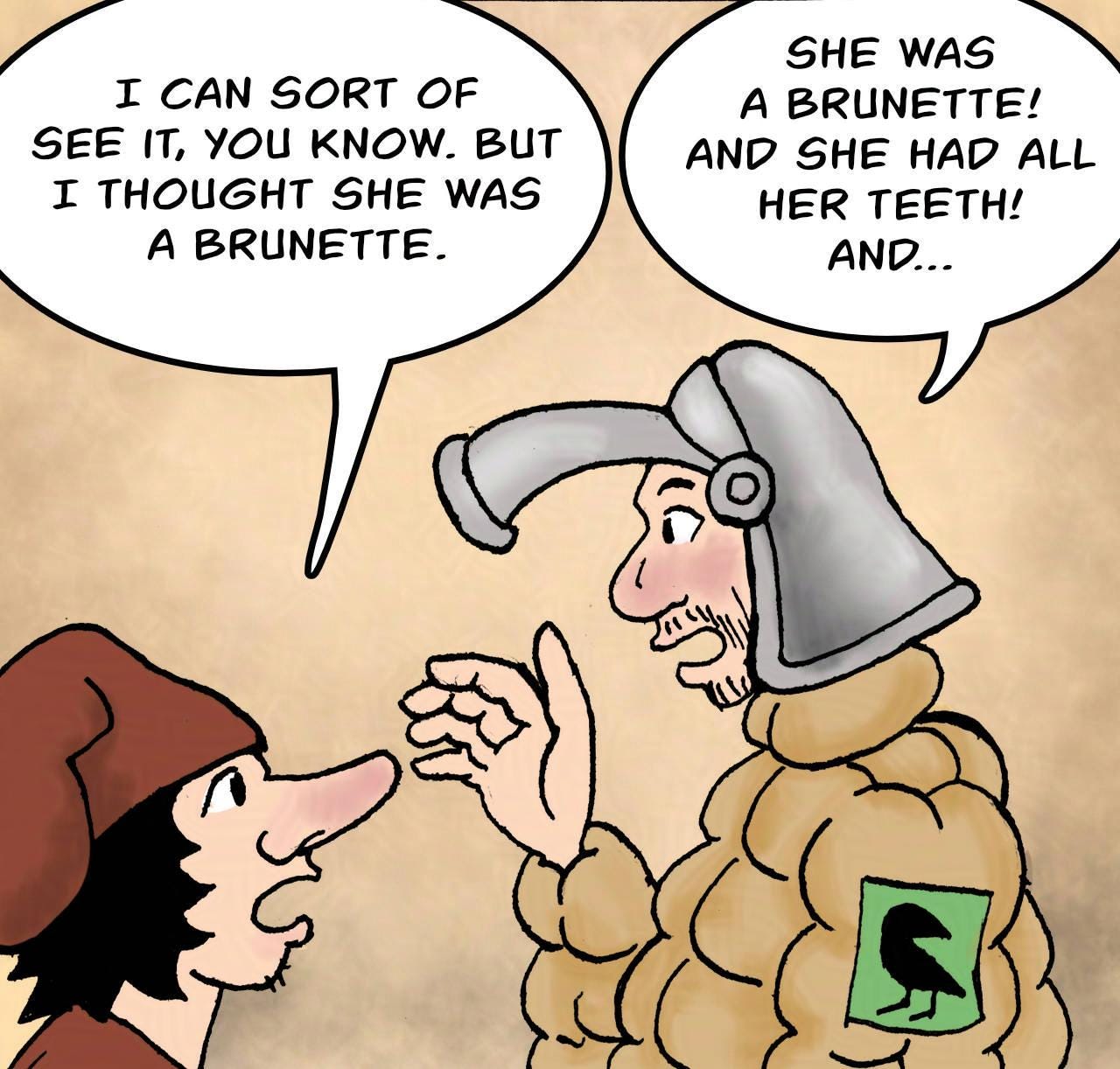  Panel 2. Bertie: I can sort of see it, you know. But I thought she was a brunette. Owen: She was a brunette! And she had all her teeth, and… 
