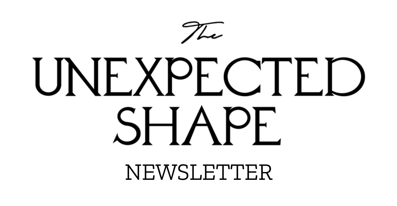 text: the unexpectred shape newslettter text: the unexpectred shape newslettter