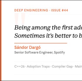 Deep Engineering #44: Sándor Dargó on C++26, Adoption Traps, Compiler Gap, and Maintainability