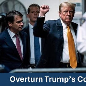How We Overturn Trump’s Conviction!
