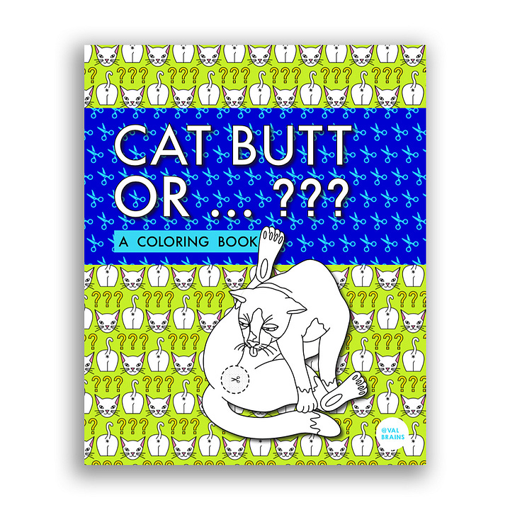 Cat Butt Or... ?? Coloring Book and the Original Cat Butts: A Coloring Book