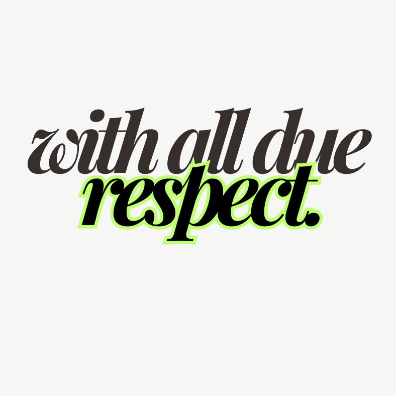 With All Due Respect 