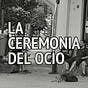 La Ceremonia del Ocio's avatar