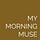 My Morning Muse