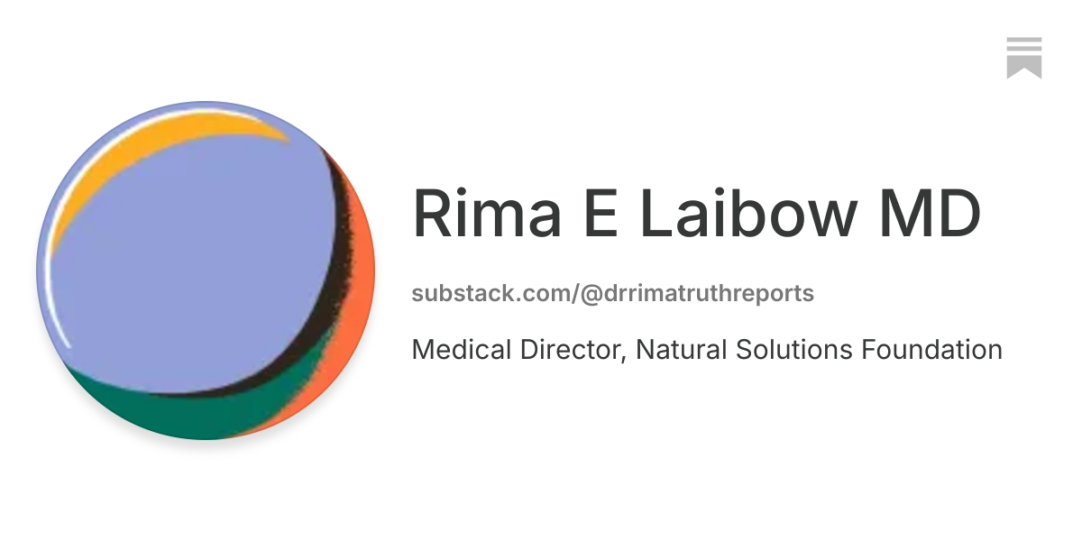 Rima E Laibow MD | Substack