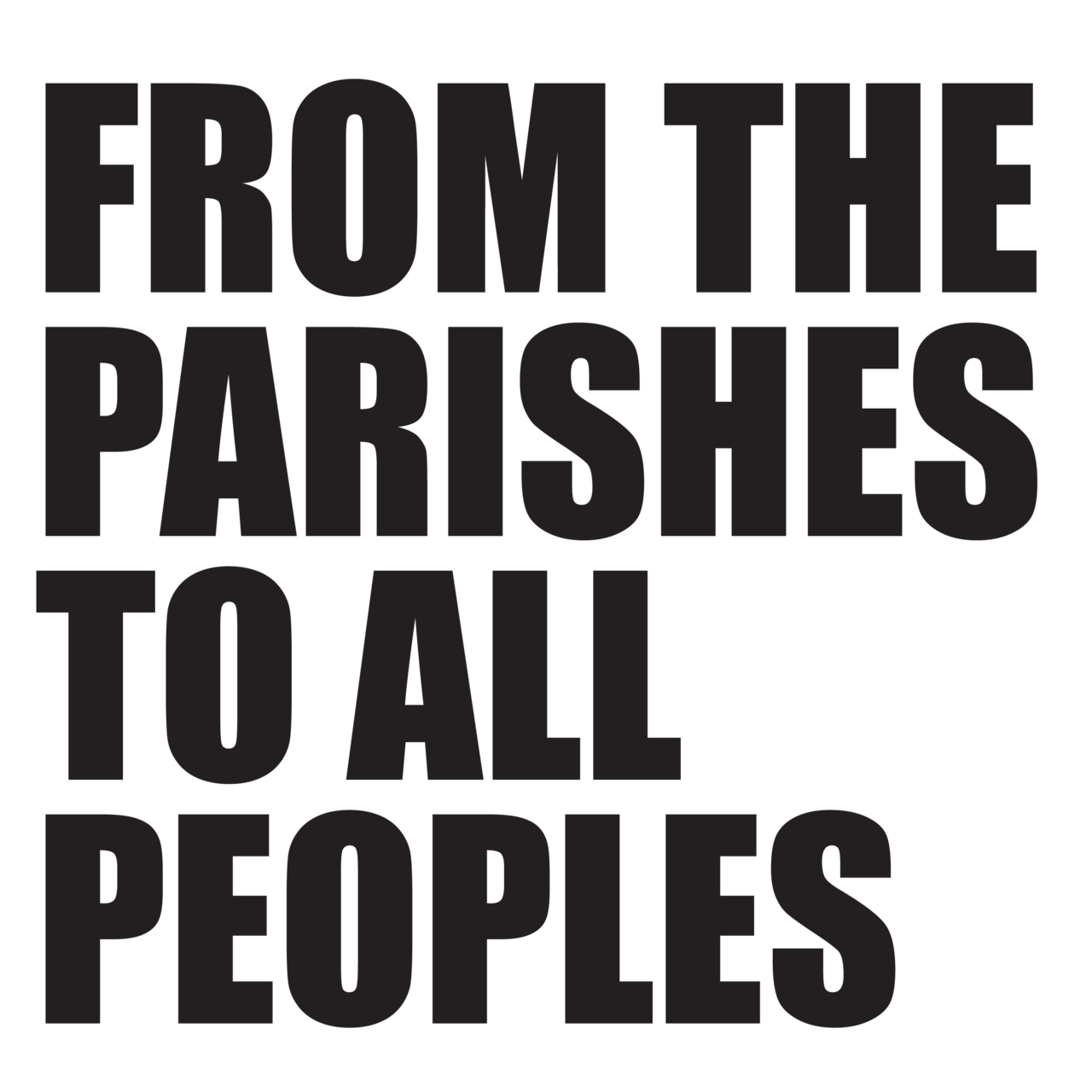 From the Parishes to All Peoples